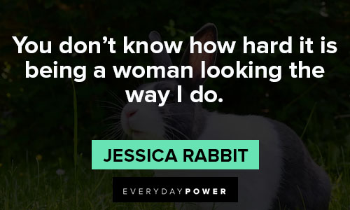 Jessica Rabbit quotes about woman