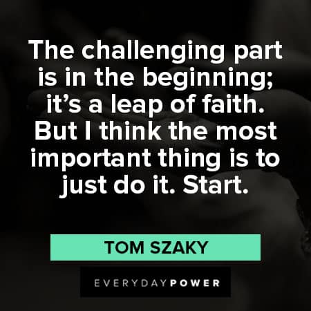 leap of faith quotes on the challenging part is in the beginning