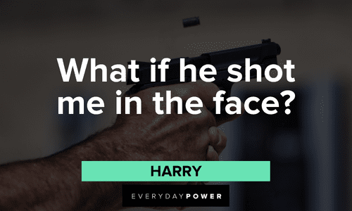 “What if he shot me in the face?” - Harry Dumb and Dumber quotes by harry