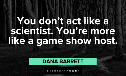 "You don't act like a scientist. You're more like a game show host." — Dana Barrett Ghostbusters quotes from dana