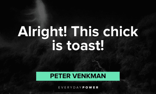 "Alright! This chick is toast!" — Peter Venkman short Ghostbusters quotes and lines