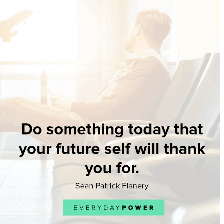 dream big quotes that do something today that your future self will thank you for