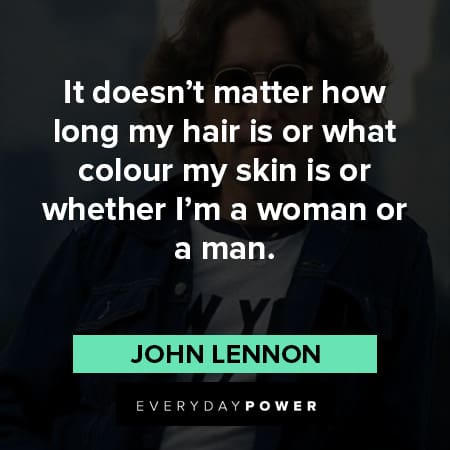 John Lennon Quotes whether I'm woman or a man