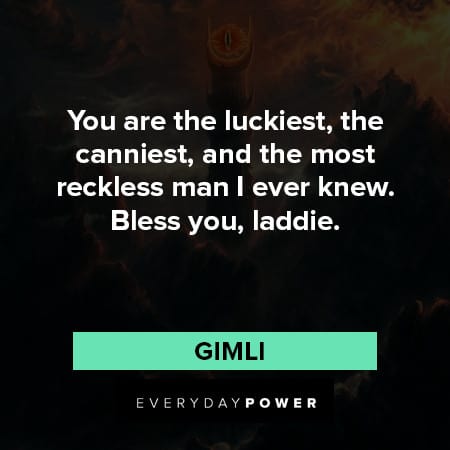 Lord of the Rings quotes about you are the luckiest