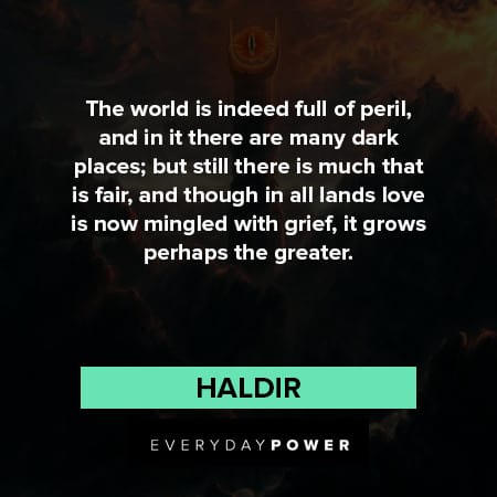 Lord of the Rings quotes about the world is indeed full of peril