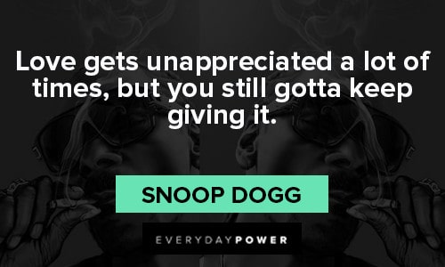 Snoop Dogg quotes about love