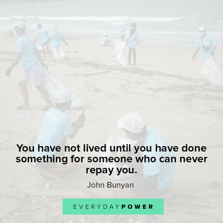 Volunteer quotes about you have not lived until you have done something for someone