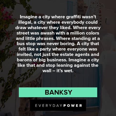 Banksy quotes about making the world more beautiful place