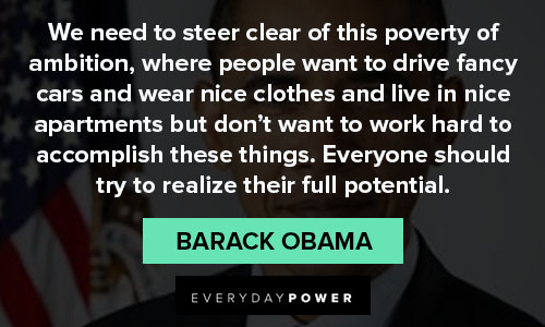 Barack Obama quotes president Barack Obama quotes about clearing proverty of ambition