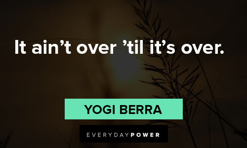 yogi berra quotes it ain't over