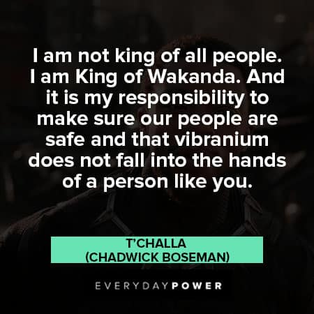Black Panther quotes about I'm not king of all people