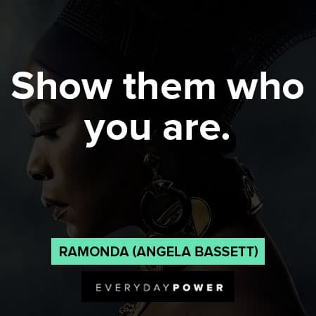 Black Panther quotes about show them who you are