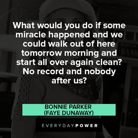 Bonnie and Clyde quotes about miracle