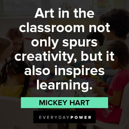 classroom quotes about art in the classroom