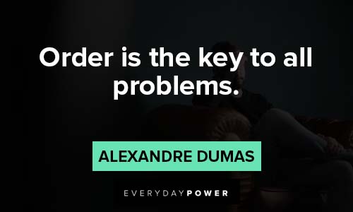 Count of Monte Cristo quotes about order is the key to all problems