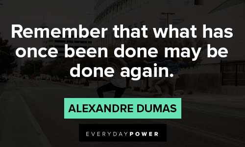 Count of Monte Cristo quotes about remember that what has once been done may be done again