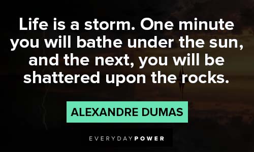 Count of Monte Cristo quotes about life is a storm