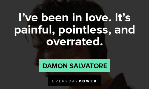 Damon Salvatore quotes about love