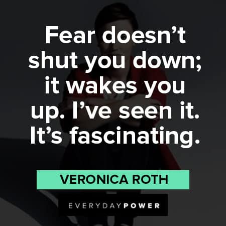 divergent quotes on fear doesn't shut you down