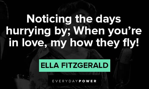 Ella Fitzgerald quotes about when you're in love