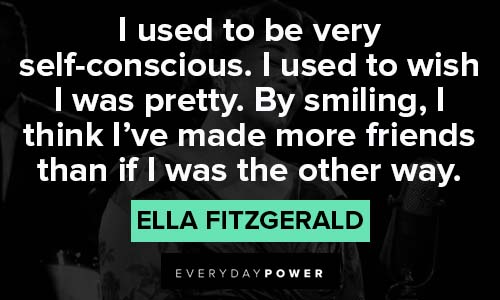 Ella Fitzgerald quotes about self conscious