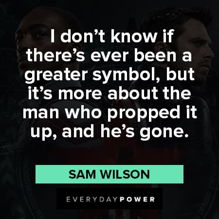 The Falcon and The Winter Soldier quotes about the man who propped it up, and he's gone