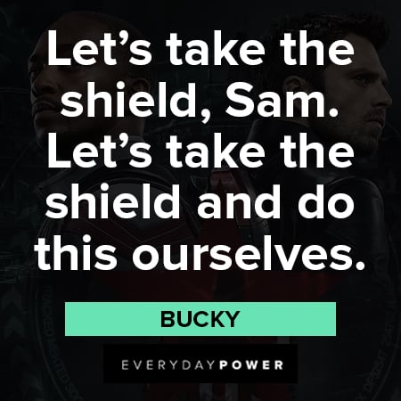 The Falcon and The Winter Soldier quotes about let's take the shield, Sam