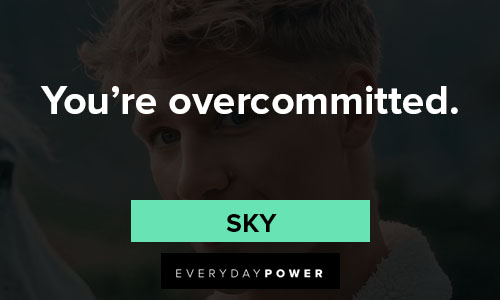 Fate: The Winx Saga quotes about you're overcommitted