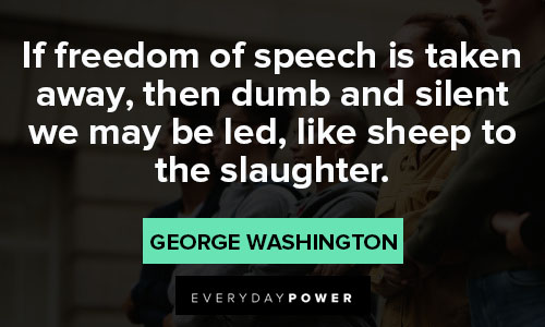 freedom of speech quotes about If freedom of speech is taken away, then dumb and silent we may be led, like sheep to the slaughter