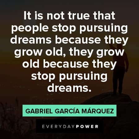 Gabriel García Márquez quotes on stop pursuing dreams