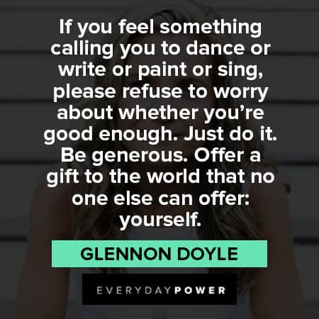 Glennon Doyle quotes about something calling you to dance