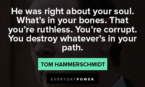 House of Cards quotes from Tom Hammerschmidt