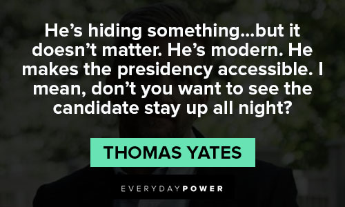 House of Cards quotes from Thomas Yates