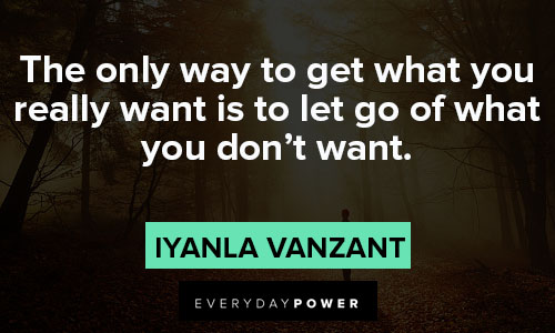 Iyanla Vanzant quotes about the only way to get what you really want is to let go of what you don’t want