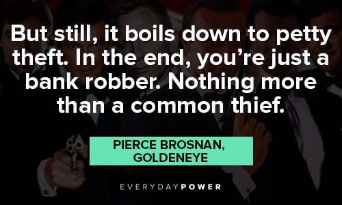 James Bond quotes about noting more than a common thief