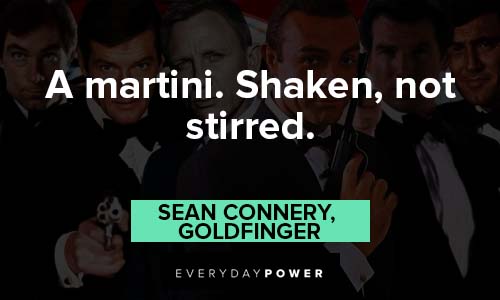James Bond quotes about A amartini. Shaken not stirred