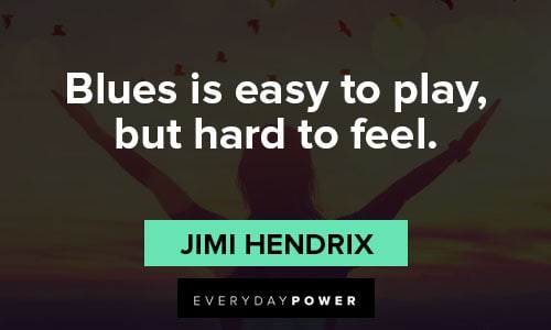 jimi hendrix quotes on Blues is easy to play but hard to feel