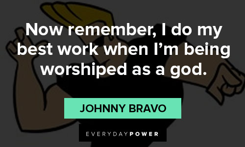 Johnny Bravo quotes about GOD