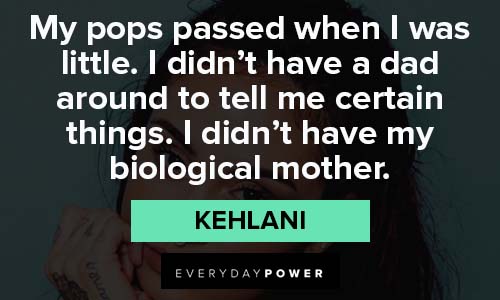 Kehlani quotes that share parts of her life