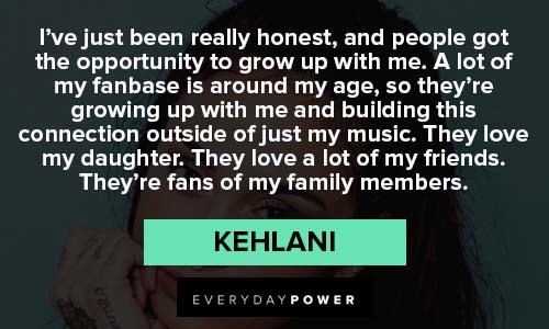 Kehlani quotes about the opportunity to grow up