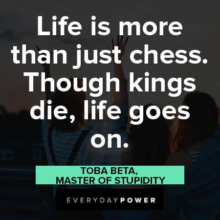 Meaningful life goes on quotes