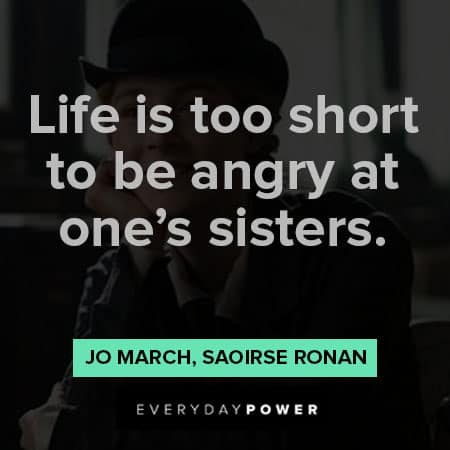 Little Women quotes about life is too short to be angry at one’s sisters