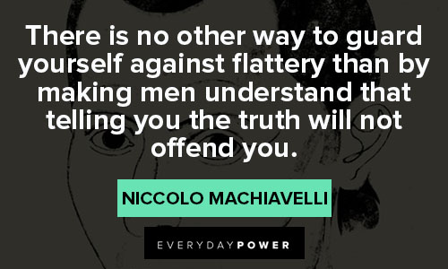 Machiavelli quotes about telling you the truth
