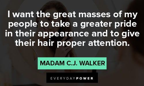 Madam C.J. Walker quotes about proper attention