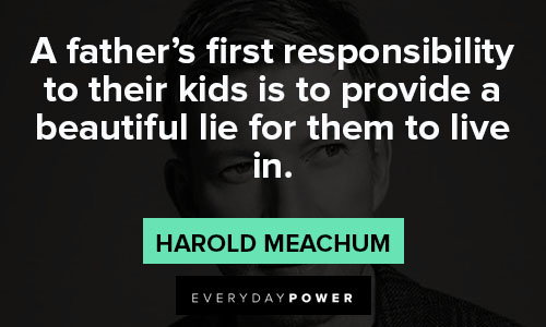 Iron Fist quotes about a father’s first responsibility to their kids is to provide a beautiful lie for them to live in
