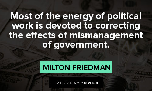 Milton Friedman quotes to correcting the effects of mismanagement of government