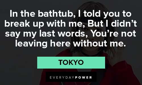 Money Heist quotes from Tokyo