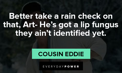 National Lampoon’s Christmas Vacation quotes about better take a rain check on that