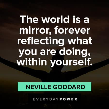 Neville Goddard quotes about the world is a mirror