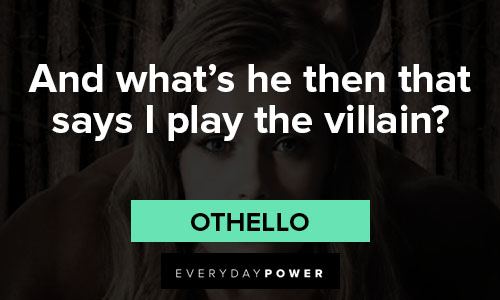 othello quotes about what's he then that says I play the villain